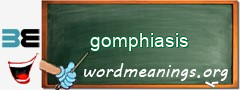 WordMeaning blackboard for gomphiasis
